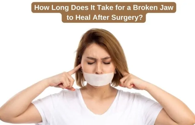 How Long Does It Take for a Broken Jaw to Heal After Surgery?