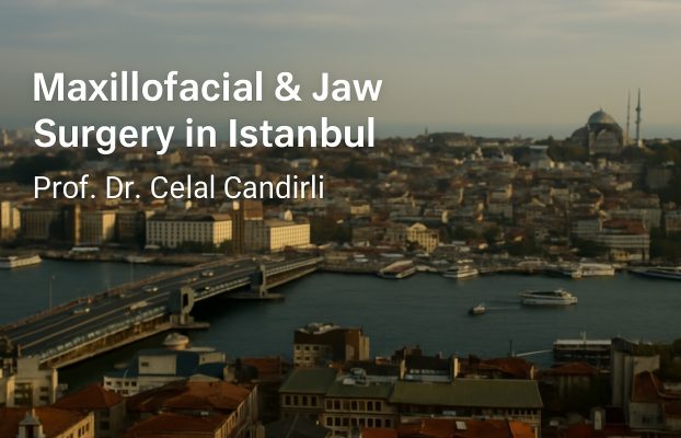 Maxillofacial & Jaw Surgery in Istanbul – Prof. Dr. Celal Çandırlı
