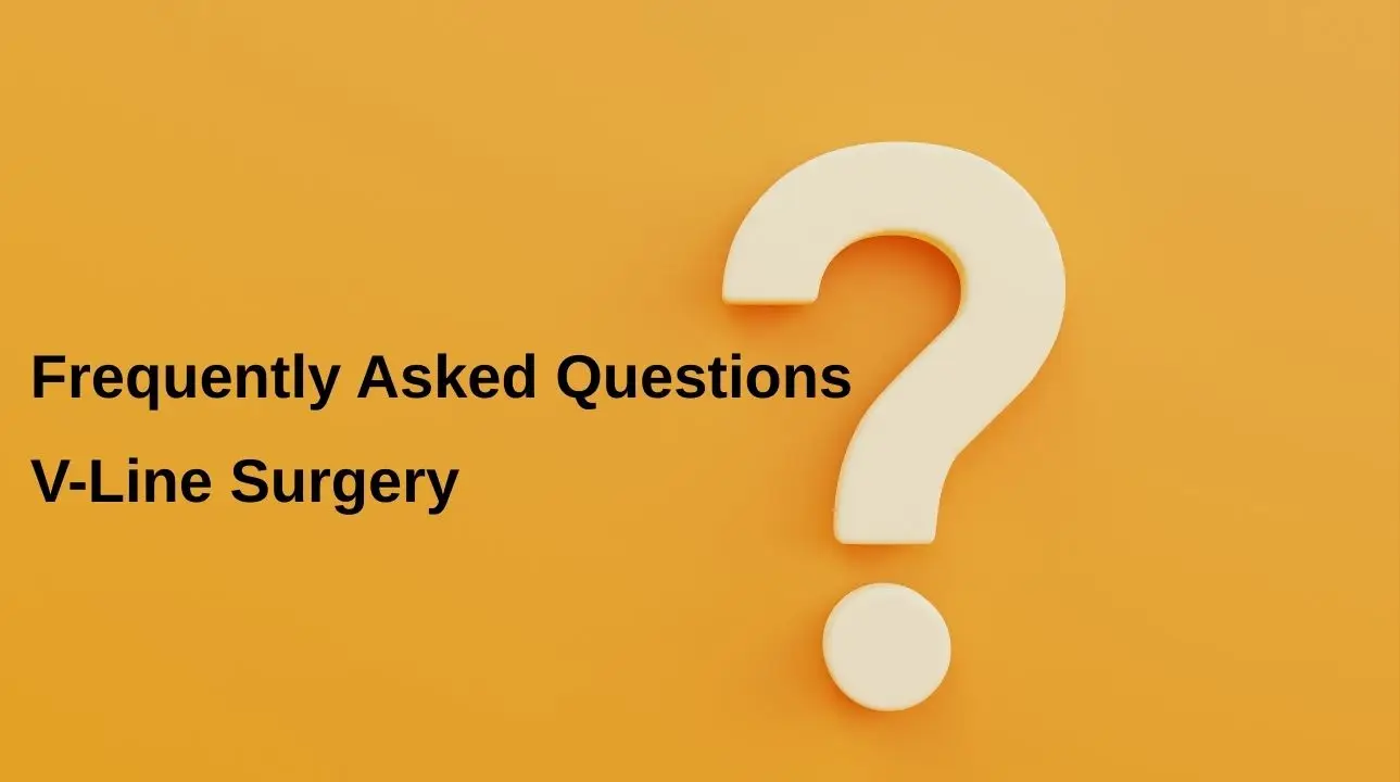 Frequently Asked Questions About V-Line Surgery